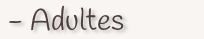 Adultes